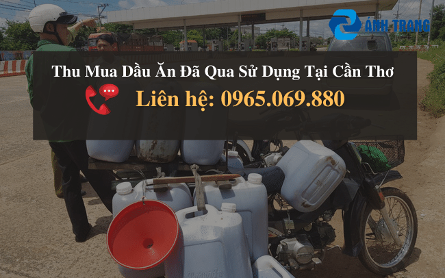 Cần Bán Dầu Ăn Thừa Tại Cần Thơ Hãy Liên Hệ Ngay Với Cơ Sở Sau 1 Bán dầu ăn thừa tại Cần Thơ